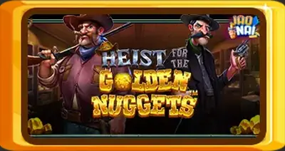 Heist for the Golden Nuggets